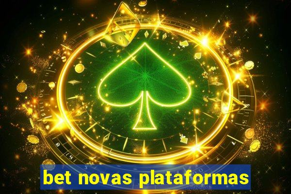 bet novas plataformas